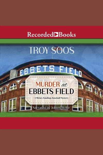Murder at ebbets field [electronic resource] : Mickey rawlings series, book 2. Soos Troy.