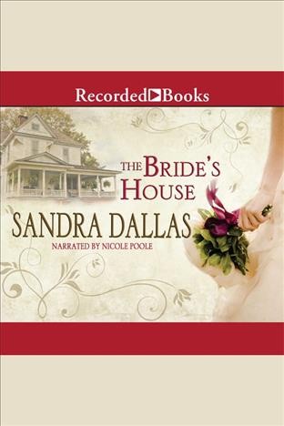 The bride's house [electronic resource]. Sandra Dallas.