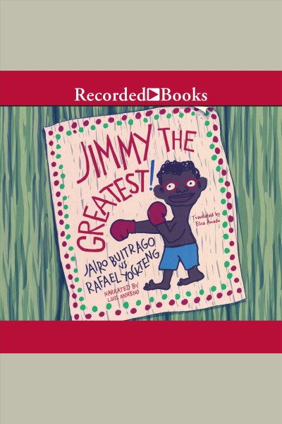 Jimmy the greatest [electronic resource]. Buitrago Jairo.