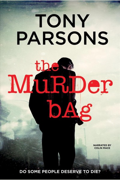 Murder bag [electronic resource] : Max wolfe series, book 1. Tony Parsons.