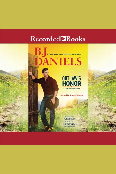 Outlaw's honor [electronic resource] : Cahill ranch series, book 2. B.J Daniels.