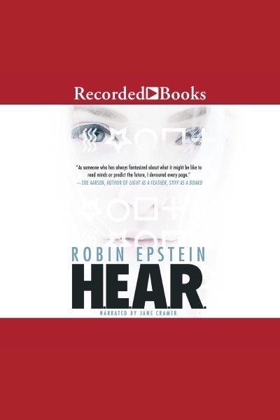 Hear [electronic resource]. Robin Epstein.