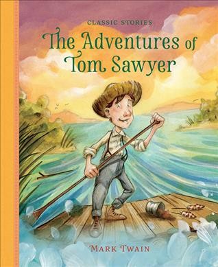The Adventures of Tom Sawyer / Mark Twain ; retold by Peter Clover ; illustrated by David Leonard