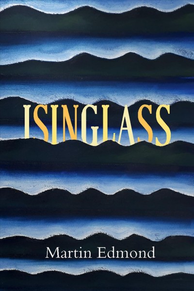 Isinglass / Martin Edmond.
