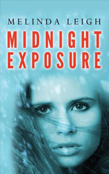 Midnight exposure / by Melinda Leigh.