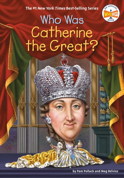 Who was Catherine the Great? / by Pam Pollack and Meg Belviso ; illustrated by Dede Putra.
