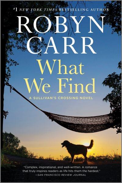 What we find / Robyn Carr