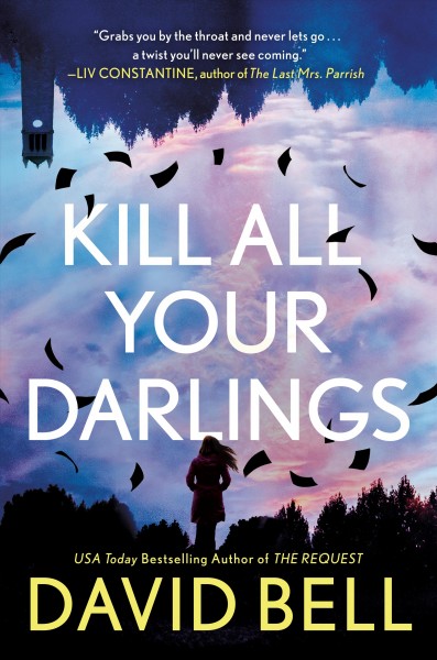 Kill all your darlings / David Bell.