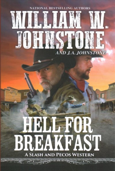 Hell for breakfast / William W. Johnstone and J. A. Johnstone.