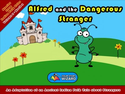 Alfred and the dangerous stranger : an adaptation of an ancient Indian folk tale about strangers.