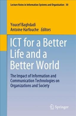ICT for a Better Life and a Better World : The Impact of Information and Communication Technologies on Organizations and Society.