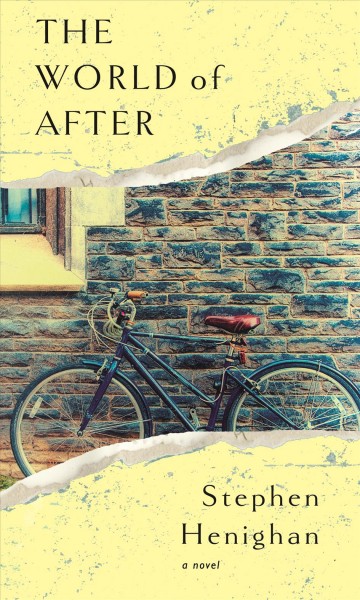 The world of after : a novel / Stephen Henighan.