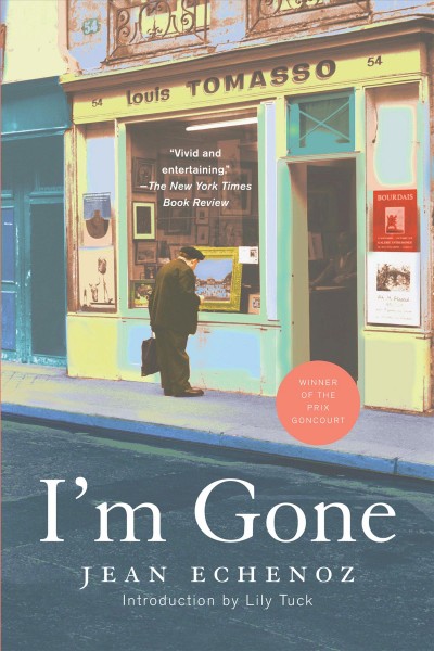 I'm gone : a novel / Jean Echenoz ; translated from the French by Mark Polizzotti.