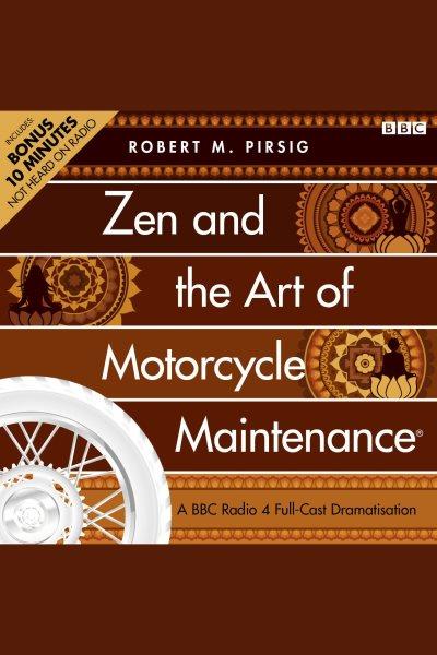 Zen and the art of motorcycle maintenance&#174; [electronic resource]. Robert M Pirsig.