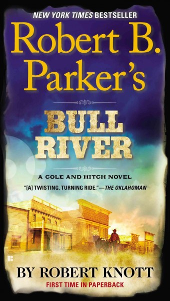 Robert B. Parker's Bull River / Robert Knott.