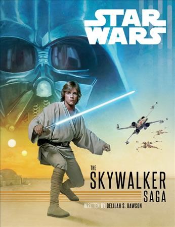 The Skywalker saga / written by Delilah S. Dawson ; illustrated by Brian Rood.