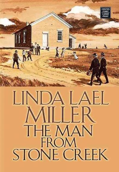 The man from Stone Creek / Linda Lael Miller.