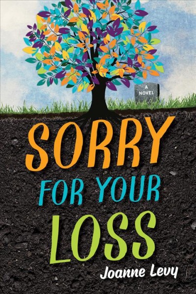 Sorry for your loss : a novel / Joanne Levy.