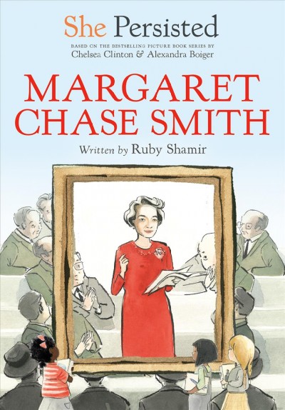 Margaret Chase Smith / written by Ruby Shamir ; interior illustrations by Gillian Flint.