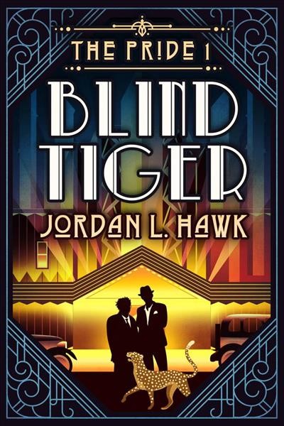Blind Tiger / Jordan L. Hawk.