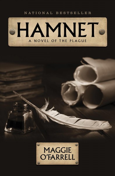 Hamnet : a novel of the plague / Maggie O'Farrell.