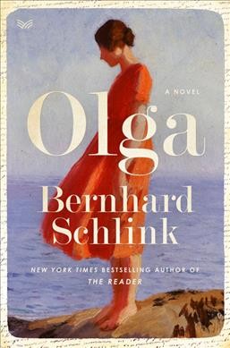 Olga : a novel / by Bernhard Schlink ; translated from the German by Charlotte Collins.