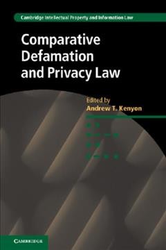 Comparative defamation and privacy law / edited by Andrew T. Kenyon.