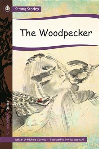 The Woodpecker / written by Michelle Corneau.