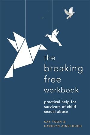Breaking free workbook / Kay Toon and Carolyn Ainscough.