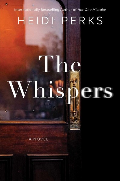 The whispers : a novel / Heidi Perks.