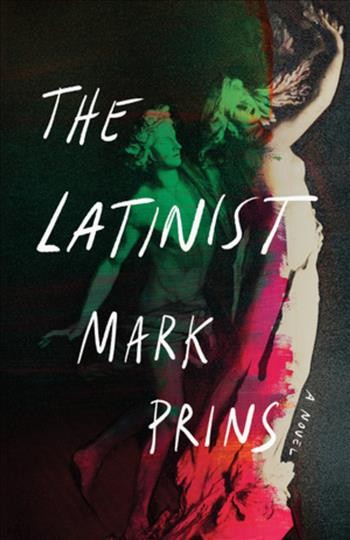 The Latinist : a novel / Mark Prins.