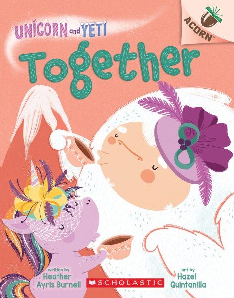 Together / written by Heather Ayris Burnell ; art by Hazel Quintanilla.