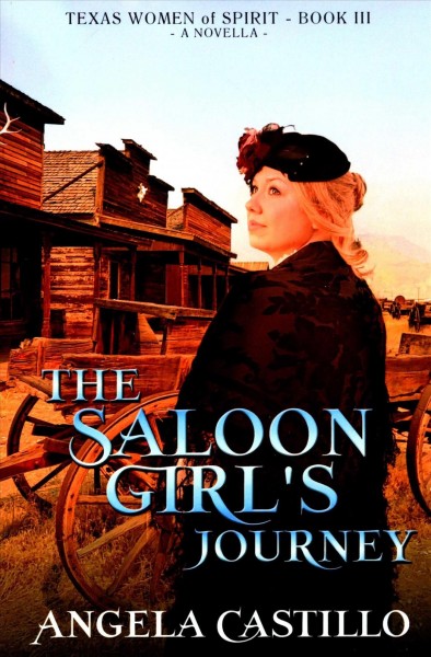The Saloon Girl's Journey / Angela Castillo