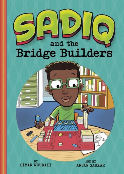 Sadiq and the Bridge Builders / by Siman Nuurali ; art by Anjan Sarkar.