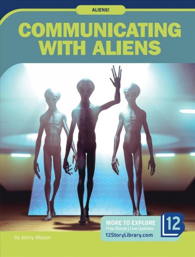 Communicating with aliens / by Jenny Mason.