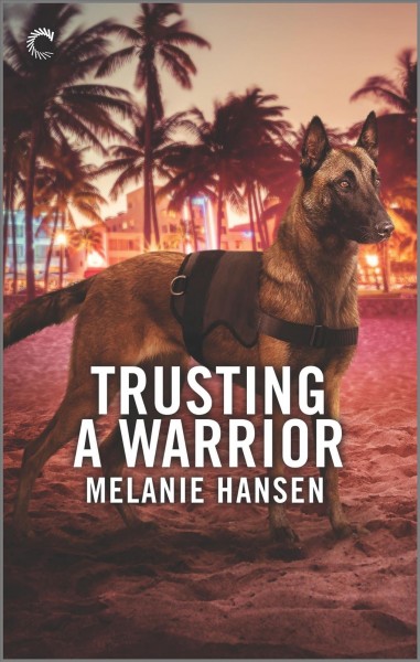 Trusting a warrior / Melanie Hansen.