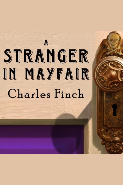 A stranger in Mayfair [electronic resource] / Charles Finch.