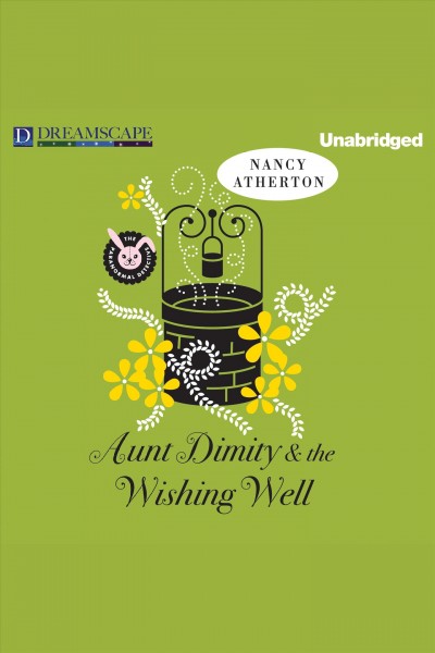 Aunt Dimity and the wishing well [electronic resource] / Nancy Atherton.