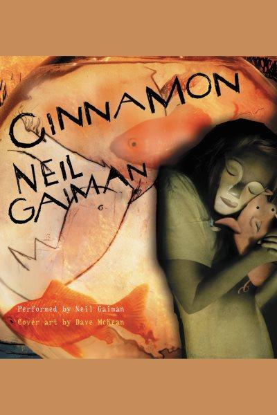Cinnamon [electronic resource] / Neil Gaiman.