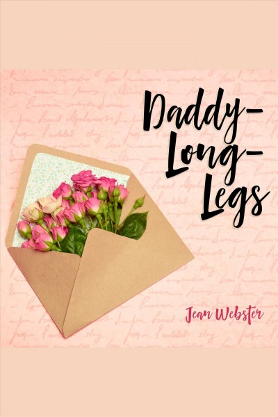 Daddy-Long-Legs [electronic resource] / Jean Webster.