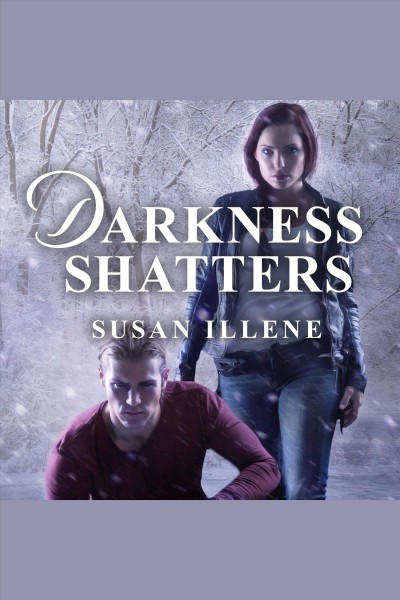 Darkness shatters : a Sensor novel [electronic resource] / Susan Illene.