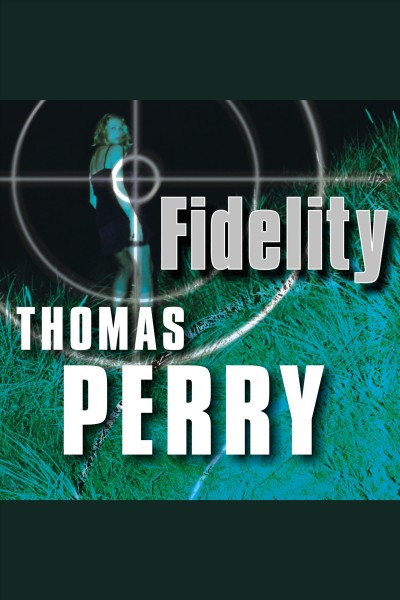 Fidelity [electronic resource] / Thomas Perry.