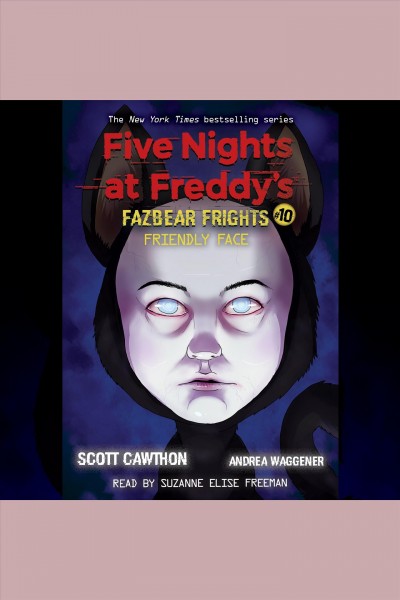 Friendly face [electronic resource] / Scott Cawthon, Andrea Waggener.