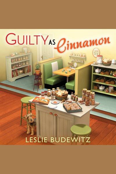 Guilty as cinnamon [electronic resource] / Leslie Budewitz.