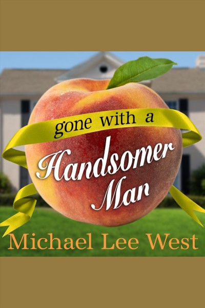 Gone with a handsomer man [electronic resource] / Michael Lee West.