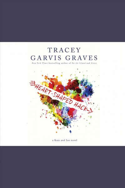 Heart-shaped hack [electronic resource] / Tracey Garvis Graves.