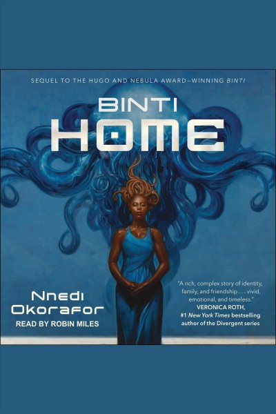 Binti : home [electronic resource] / Nnedi Okorafor.