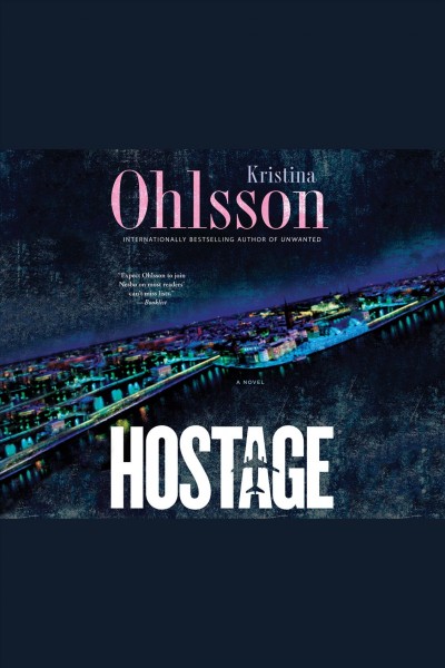 Hostage [electronic resource] / Kristina Ohlsson.