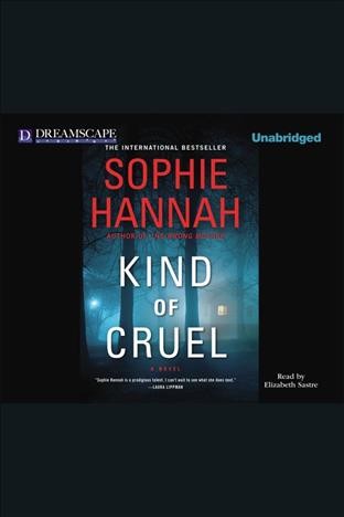 Kind of cruel [electronic resource] / Sophie Hannah.