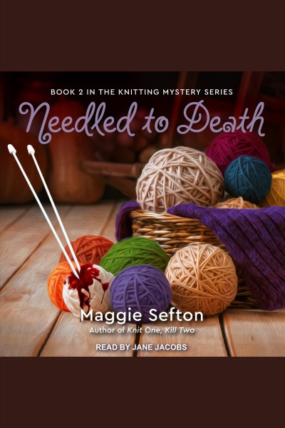 Needled to death [electronic resource] / Maggie Sefton.